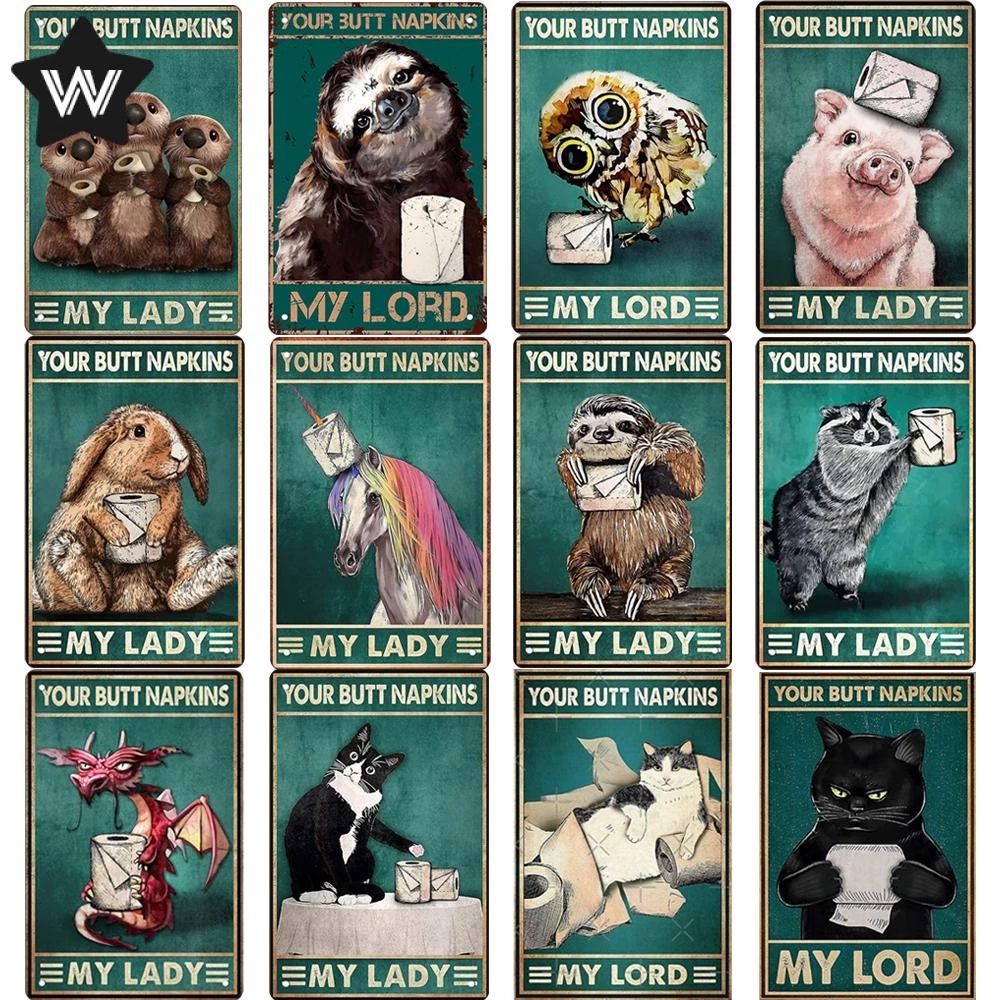 

Metal Painting Vintage Animals Sign Funny Toilet Poster Your Butt Napkins My Lord/lady Metal Bar Sticker Tin Plate for Bathroom Decor