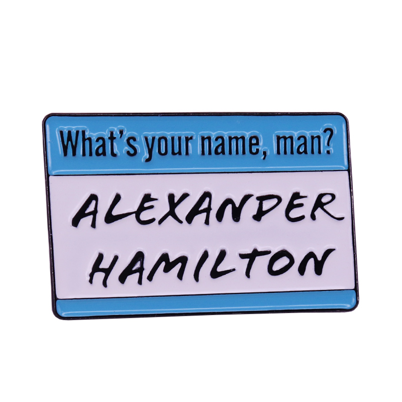 

Hamilton Musical by Lin Miranda What s Your Name Man Alexander Hamilton Enamel Pin, As picture