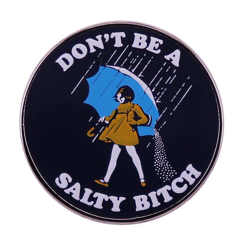 

Don't Be A Salty Enamel Brooch Pin inspirational phrases Badges Lapel Pins Backpack Fashion Jewelry Gifts, As picture