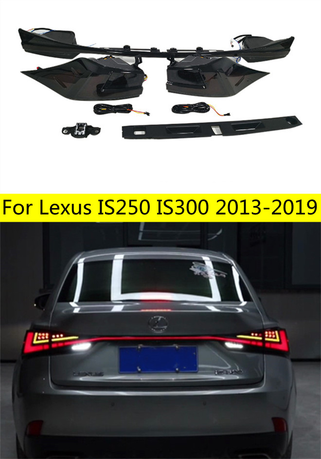 

LED Tail Lights For Lexus IS250 2013-19 LED TailLight IS200 Is300 Is350 Brake Driving Reversing Lamp Turn Signal Car Accessories