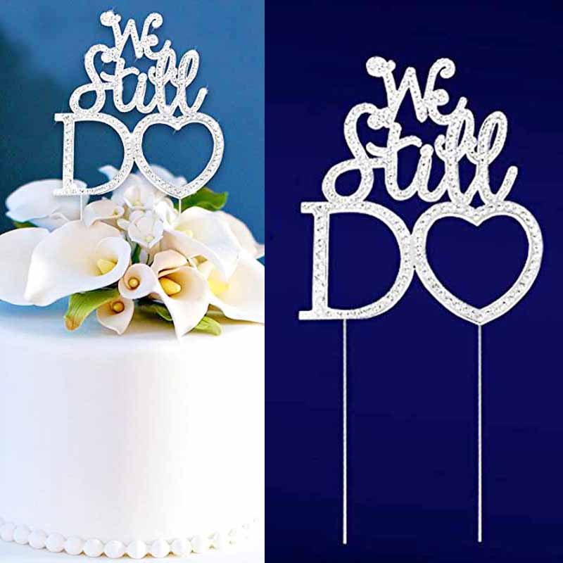 

Wedding Decoration WE STILL DO Cake Topper for 10th 20th 25th 30th 40th 50th 60th Anniversary Vow Renewal table centerpiece Gift, As described