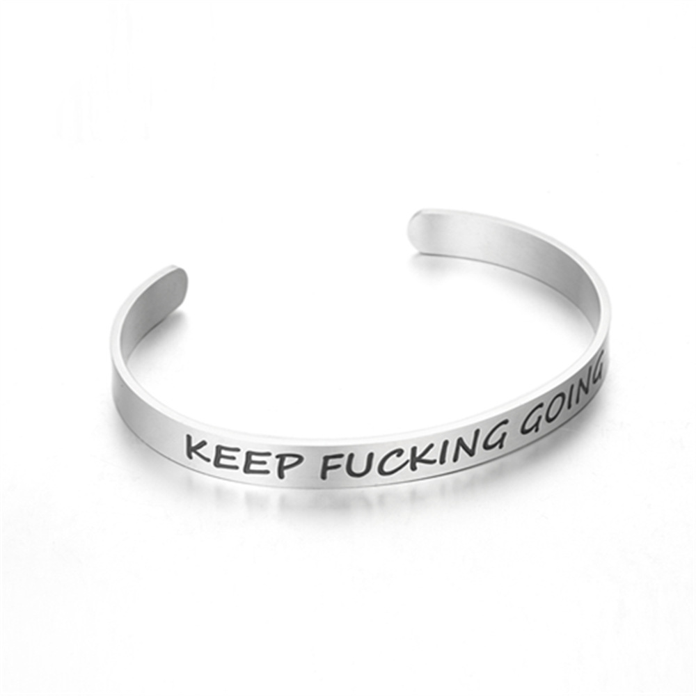 

Stainless Steel Engraved Bracelet keep fucking going Open Stamped Cuff Bangle For Women Men Best Gifts ys222