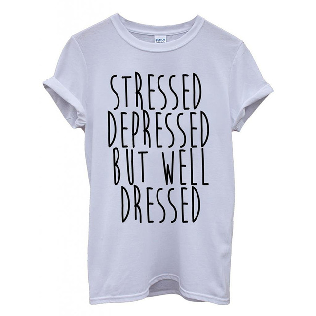 

Wholesale-Stressed Depressed But Will Dressed Women White Black Fashion Cotton T shirt Cotton T-shirt Tops Harajuku Tee