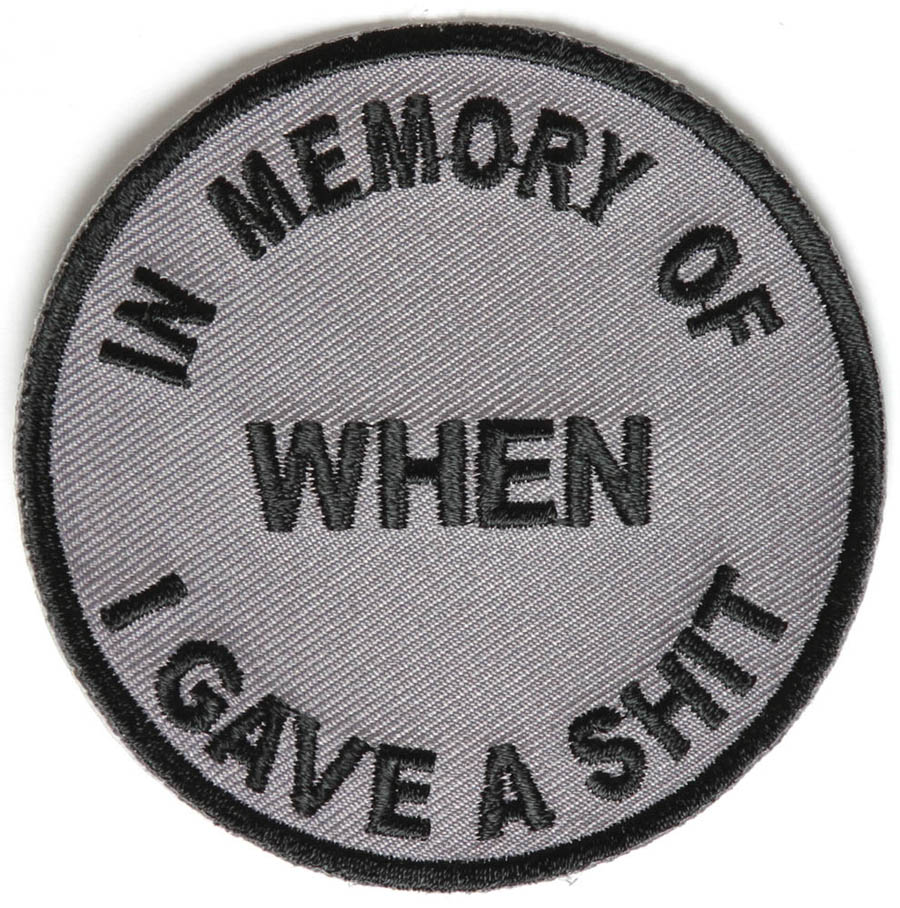 

In Memory Of When I Gave A Shit Patch 3x3 inch Clothing Embroidery Patch Fabric Sticker Sewing Clothing Patches Free For Clothing Shipping, Black