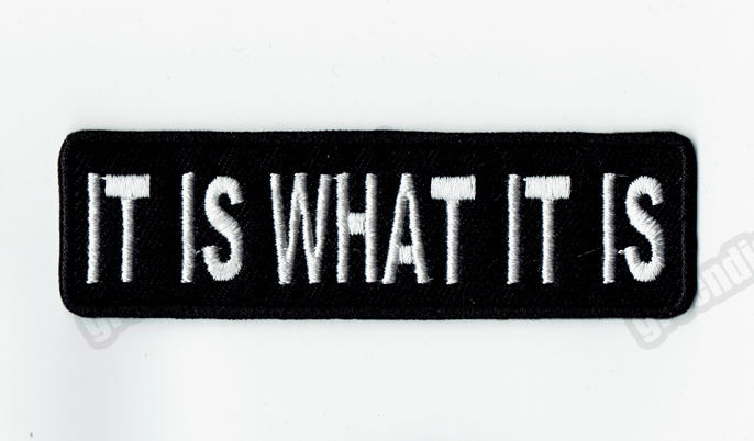 

10pcs/lot IT IS WHAT IT IS Funny Embroidered Patch Motorcycle Club Biker Vest Patch Iron On Backing Applique Patch DIY Accessory, Black