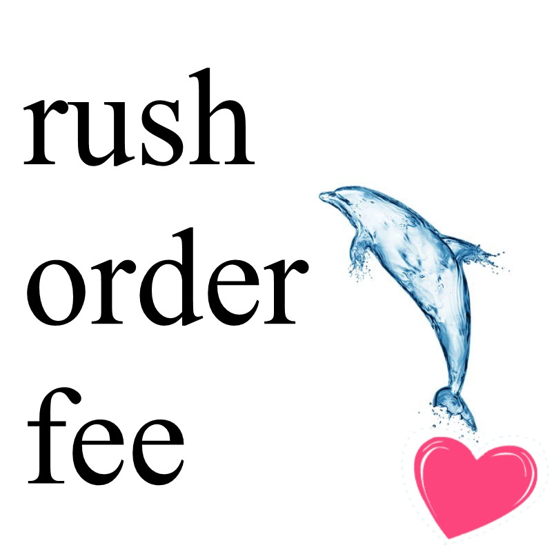 

Rush order is available for an additional charge $100 and is very limited, Rush order fee