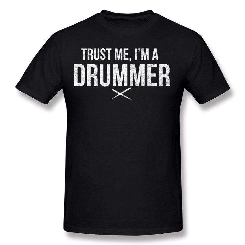 

High Quality Mens 100% Cotton Fabric Trust me Im a drummer T-Shirt Mens Crewneck Gray Short Sleeve T-Shirt Big Size Customized T-Shirt, White