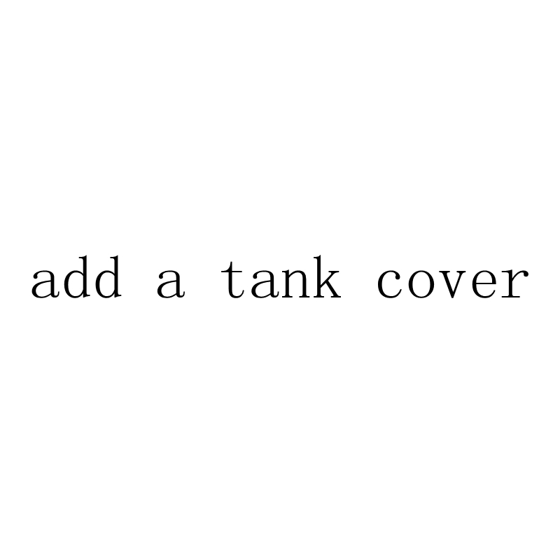 

add a tank cover for your order