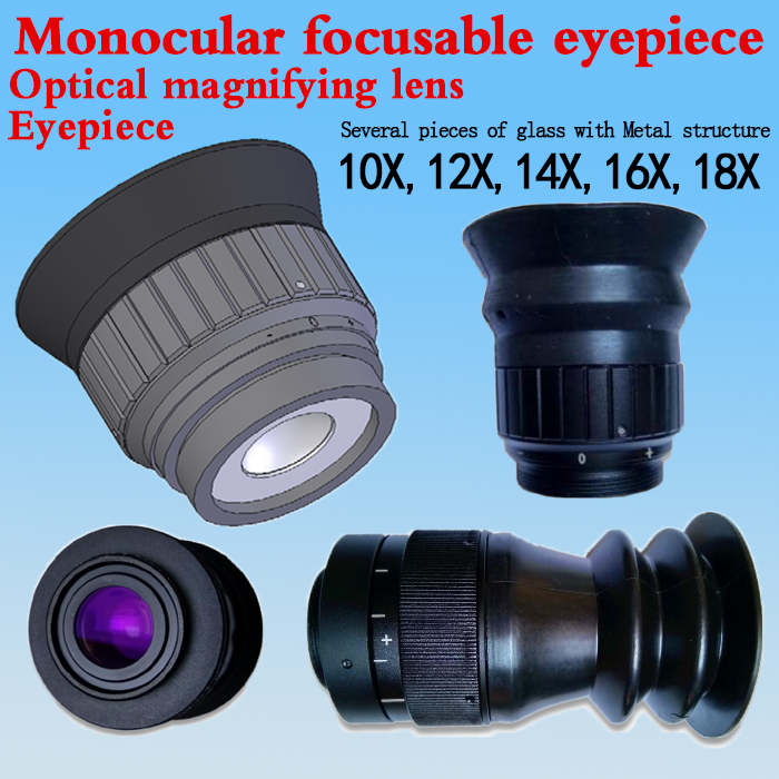 

Optical magnifying lens Magnification10X 14X 18X Monocular focusable eyepiece