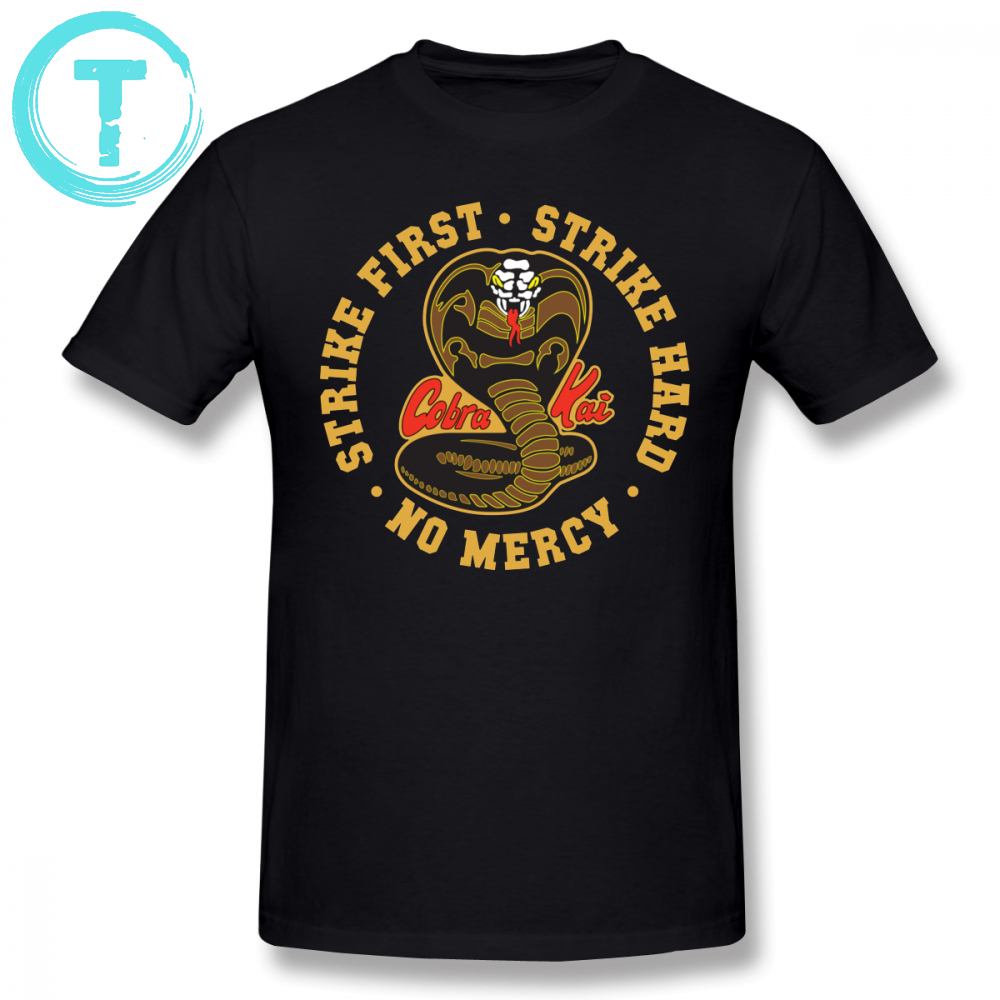 

Karate Kid T Shirt Cobra Kai Strike First Strike Hard No Mercy Hd Logo T-shirt Short Sleeves Basic Tee Shirt 4xl Mens Tshirt J190612, White;black