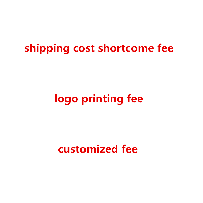 

additional fee shipping cost printing cost custom made cost