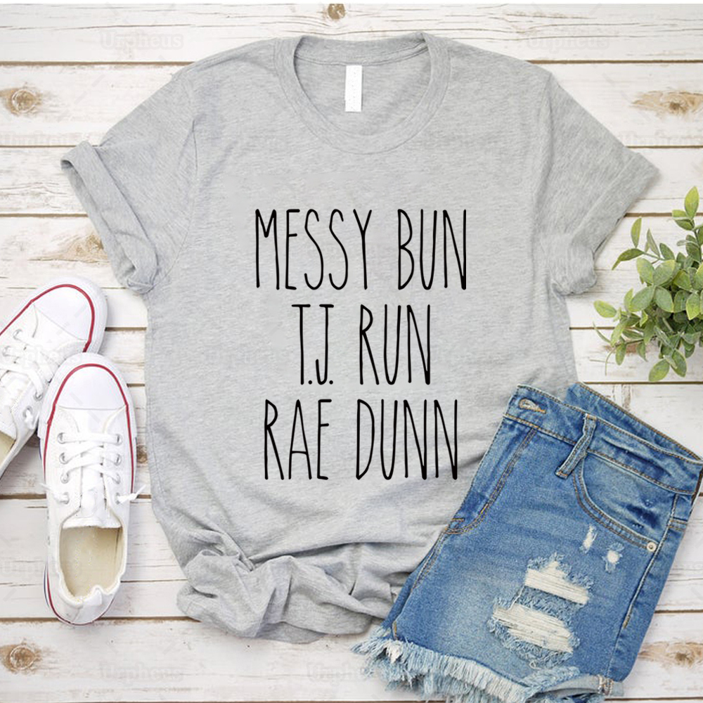 

Messy Bun T.J. Run Rae Dunn Tshirt Harajuku Style Messy Bun Rae Dunn Summer Short Sleeve Tee Y200110, White