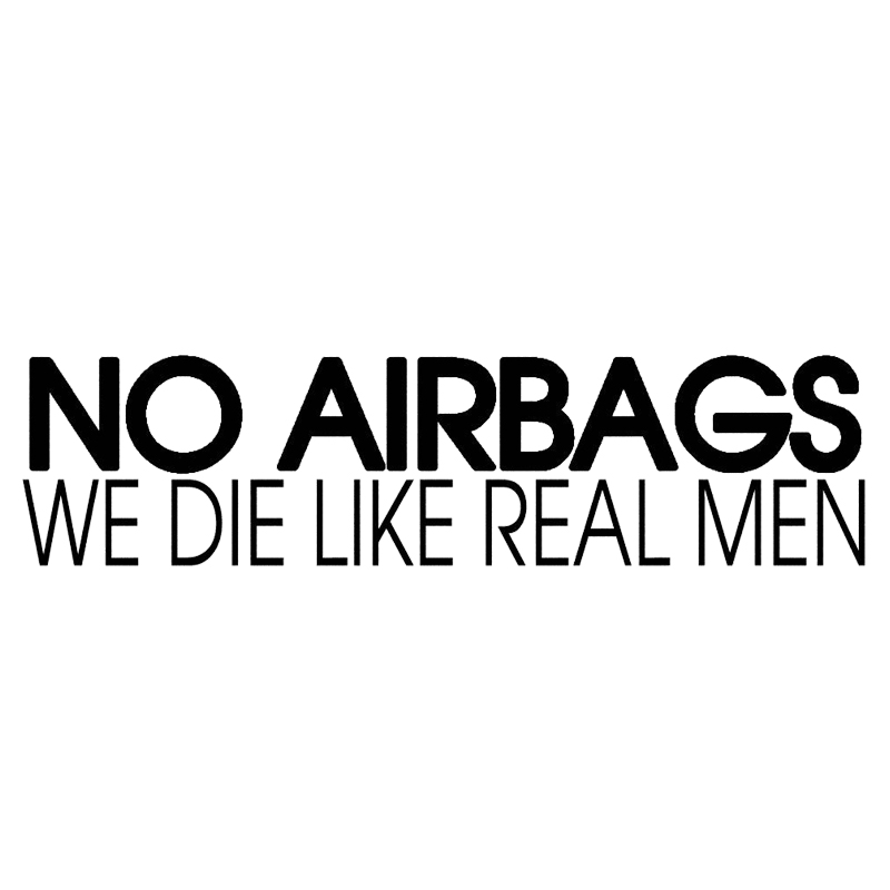 

16*4cm No Airbags We Die Like Real Men Funny Sticker Vinyl Decal JDM Car Truck Car Styling Car Sticker, Color