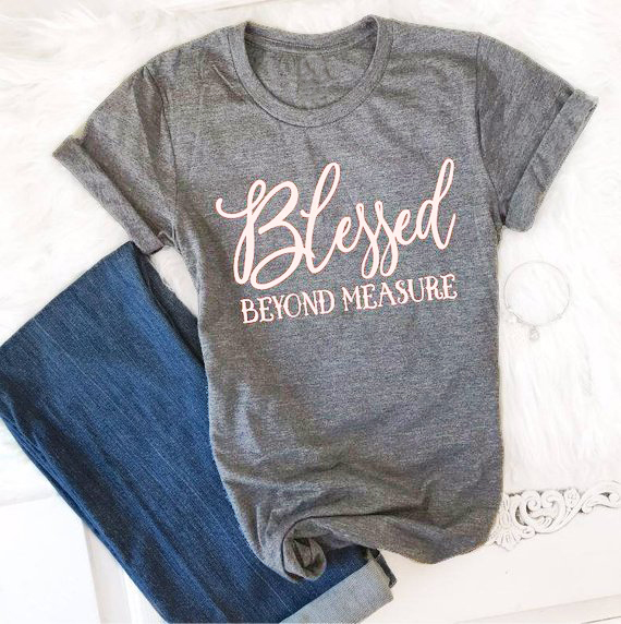 

Funny Slogan Christian Tops Letter Print Vintage Grunge Tumblr Tees Art Tshirt Blessed Beyond Measure T-Shirt Gray Women Fashion