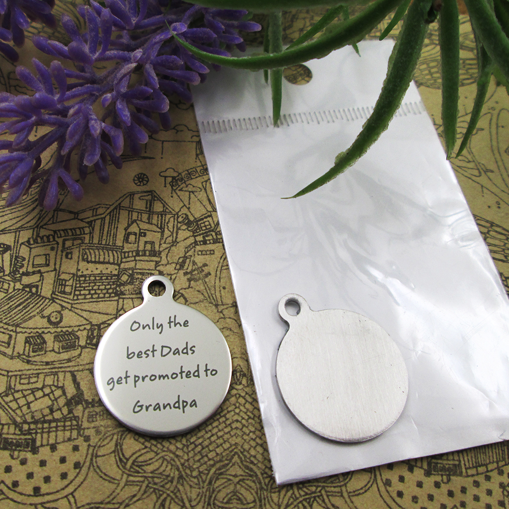 

40pcs--"Only the be st Dads get promoted to Grandpa"stainless steel charms more style for choosing DIY Charms pendants necklace