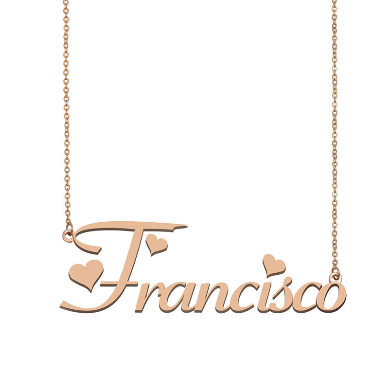 Francisco Name Necklace Pendant for Women Girls Birthday Gift Custom Nameplate Kids Best Friends Jewelry 18k Gold Plated Stainless Steel-image-530880201
