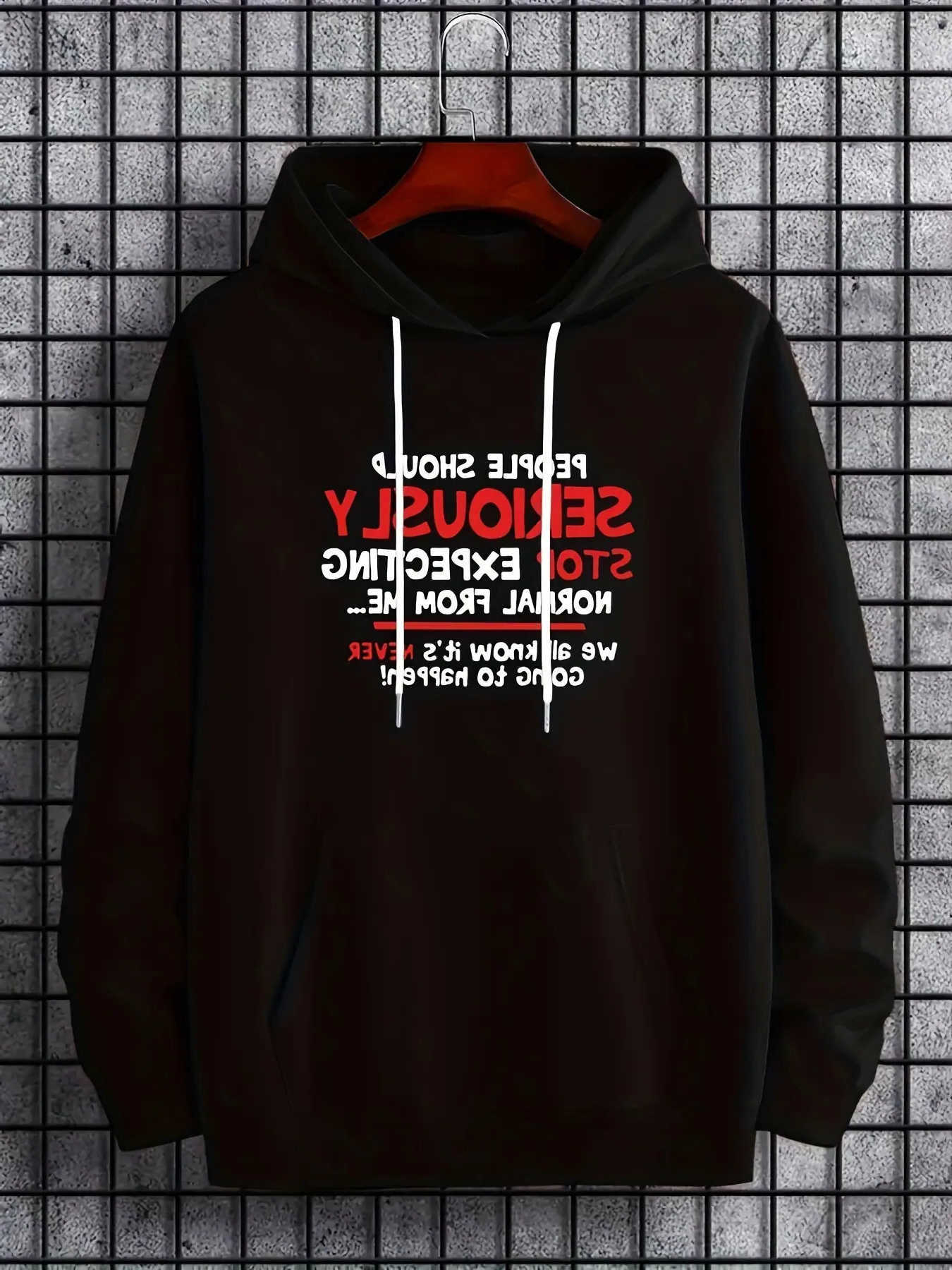 with Men's casual graphic hoodie a bold print saying "It's normal for people to have expectations of me." D260915