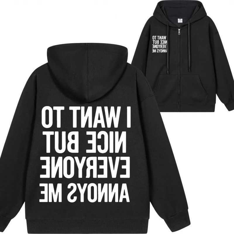 Want Men's I Zip-Up Hoodie To Kill Everyone Annoys One Text Letters Sweatshirt Unisex Autumn Winter Streetwear D260915