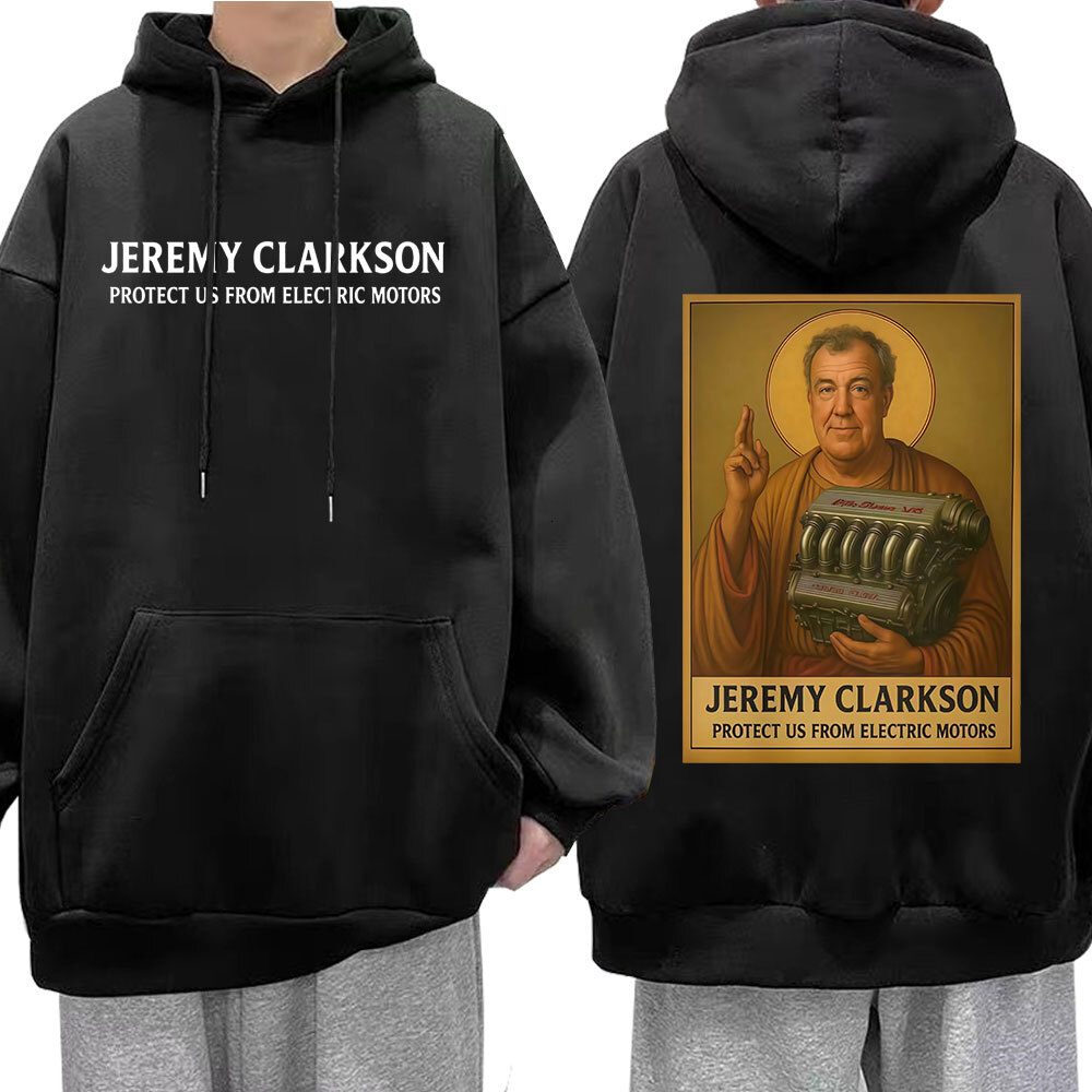 Jeremy Clarkson Protect Us From Electric Motors Hoodies Top Gear Funny Meme Graphic Sweatshirts Men's Casual Oversized Pullovers 26L0916
