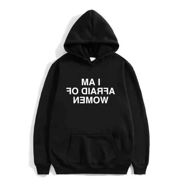 Am Sweatshirts I Men's Hoodies Afraid of Women Joke Graphic Printed Hoodie Female Casual Sweatshirt Spring Autumn Women Fashion Streetwear Clot
