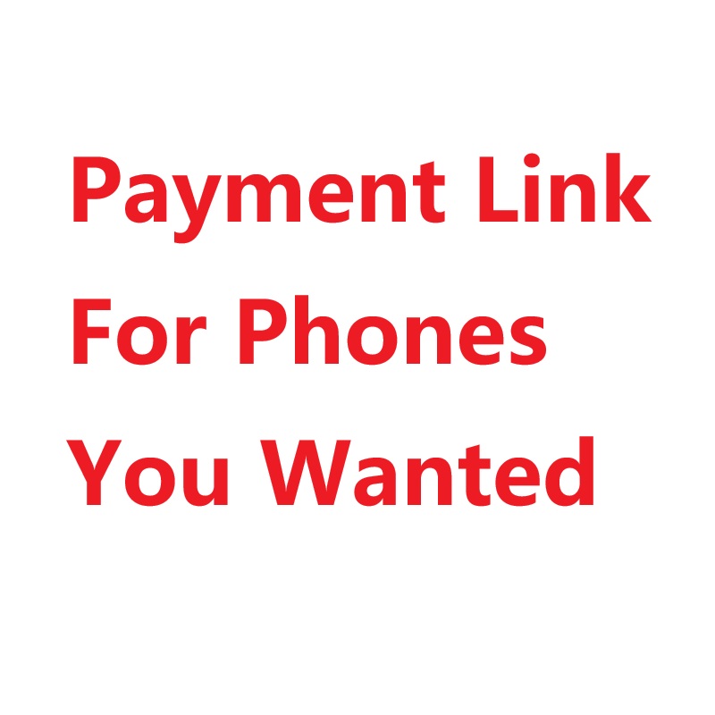 Payment Link for Smart Mobile Phones Buyers Models Can Be Customized Fast Express UPS FedEx