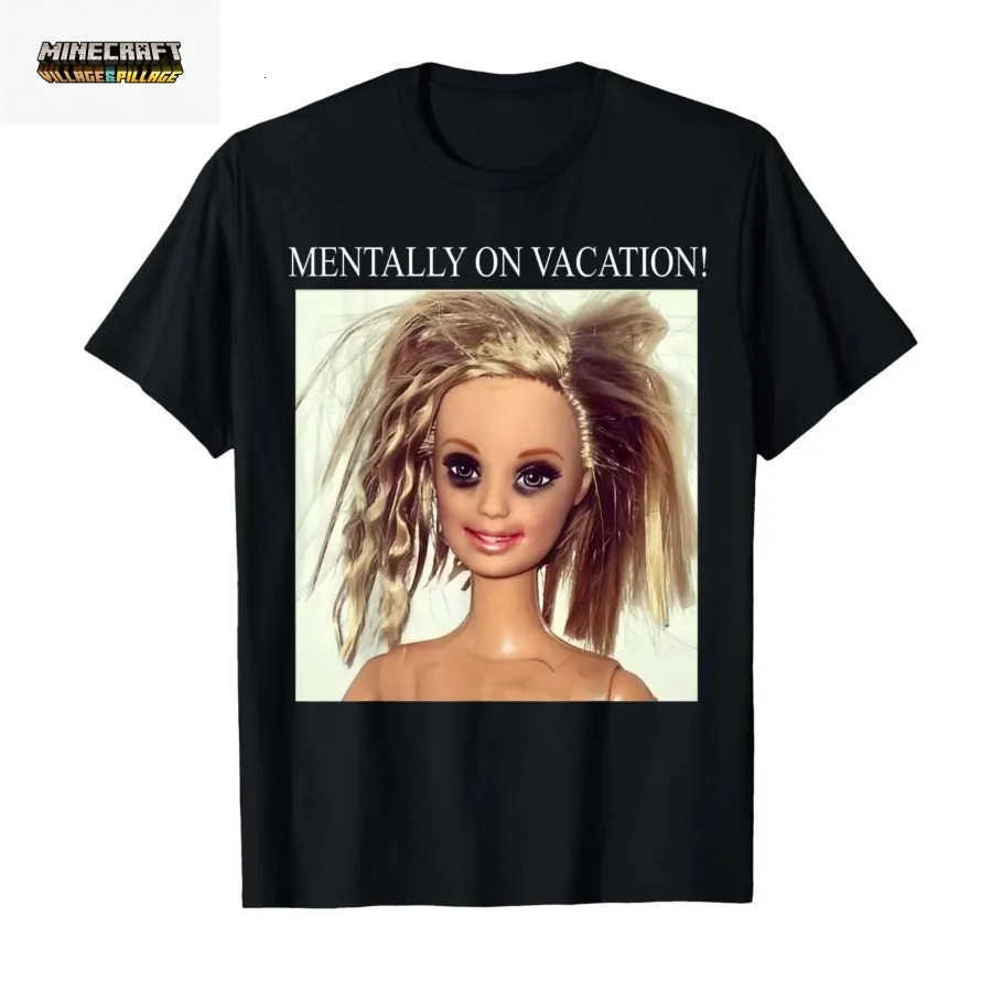 Disgusting Doll Face Mentally On Vacation T-shirt For Men Women 100 Cotton T Shirts Short Sleeve Tops 1119-1 L260623443V