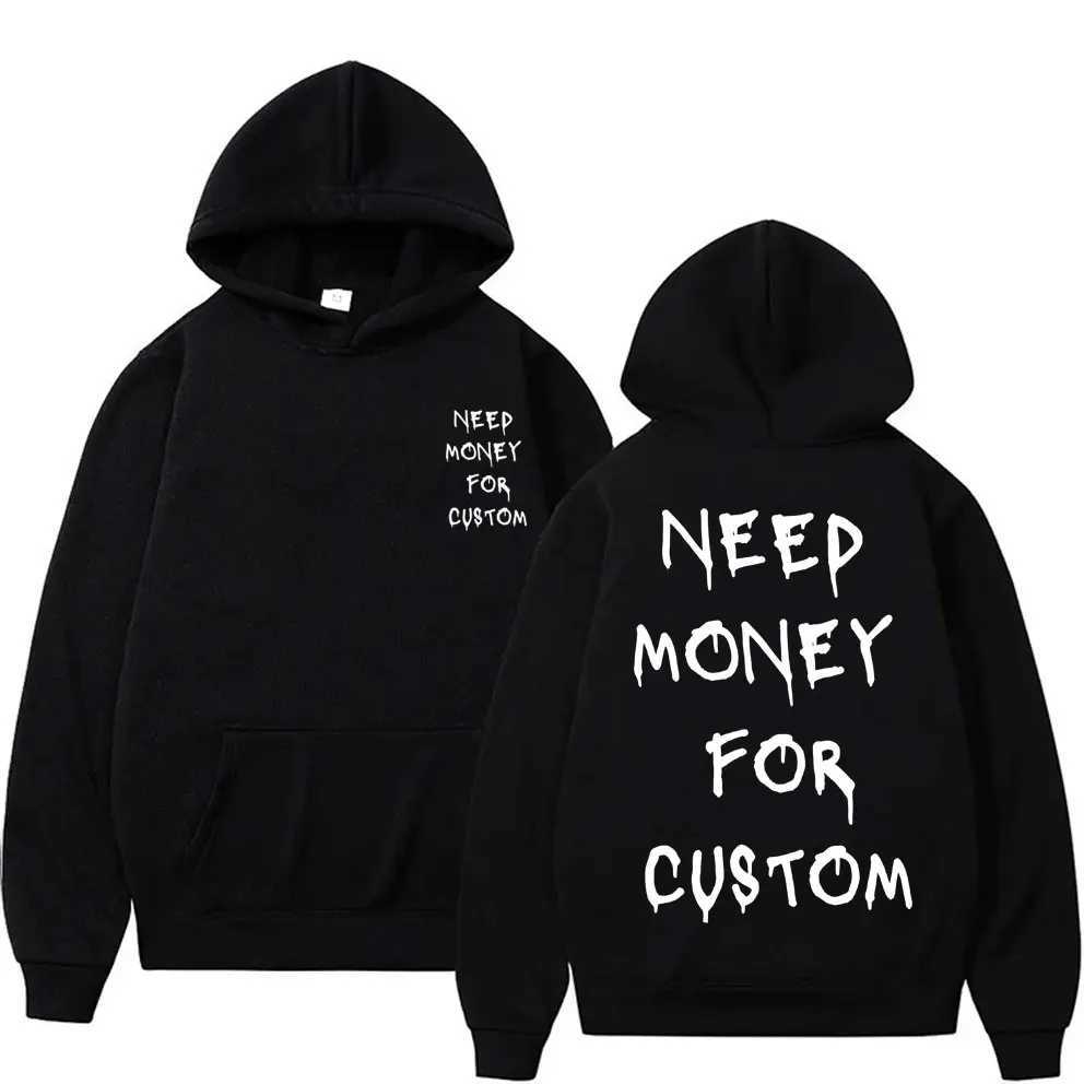Men's Hoodies Sweatshirts Funny Need Money for Custom Graphic Print Hoodie Men's Fleece Cotton Sweatshirt Streetwear Men Women Casual Over