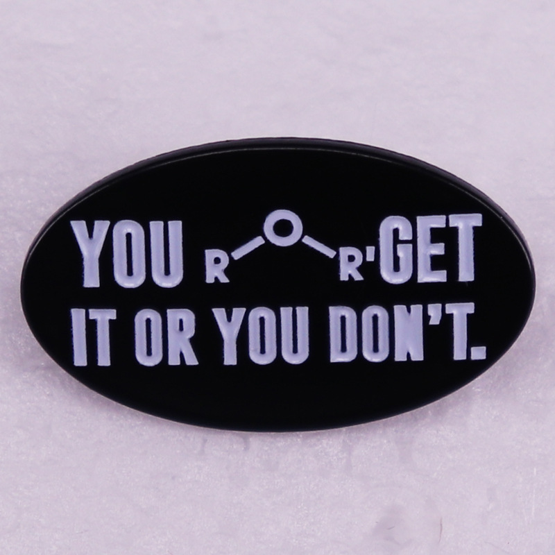 

You r get it or you don't pin Cute Anime Movies Games Hard Enamel Pins Collect Metal Cartoon Brooch Backpack Hat Bag Collar Lapel Badges, As picture