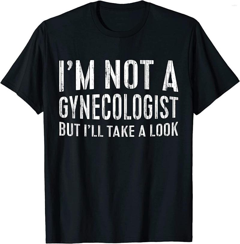 

Men's T Shirts Mens Im Not A Gynecologist But Ill Take O-Neck Cotton Shirt Men Casual Short Sleeve Tees Tops Streetwear, Xgm42991