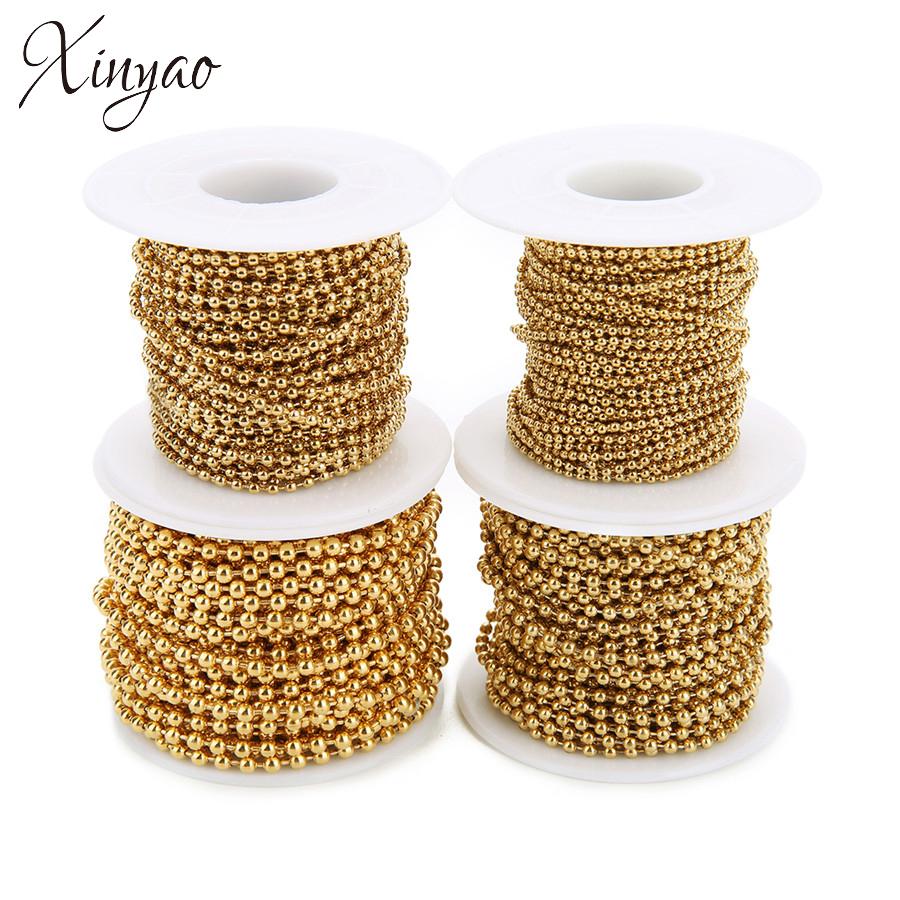 

Necklaces Xinyao 10Yard/Roll 1.5mm 2mm 2.4mm 3mm Stainless Steel Ball Beads Chain Necklace Gold Color Bulk Chain Diy Jewelry Making F7355