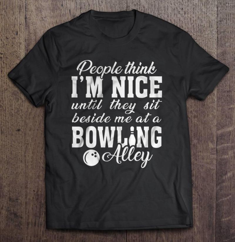 

Men' T Shirts Men Funny Shirt Fashion Tshirt People Think I'm Nice Until They Sit Beside Me At A Bowling Alley Women T-shirt, Men-darkpurple