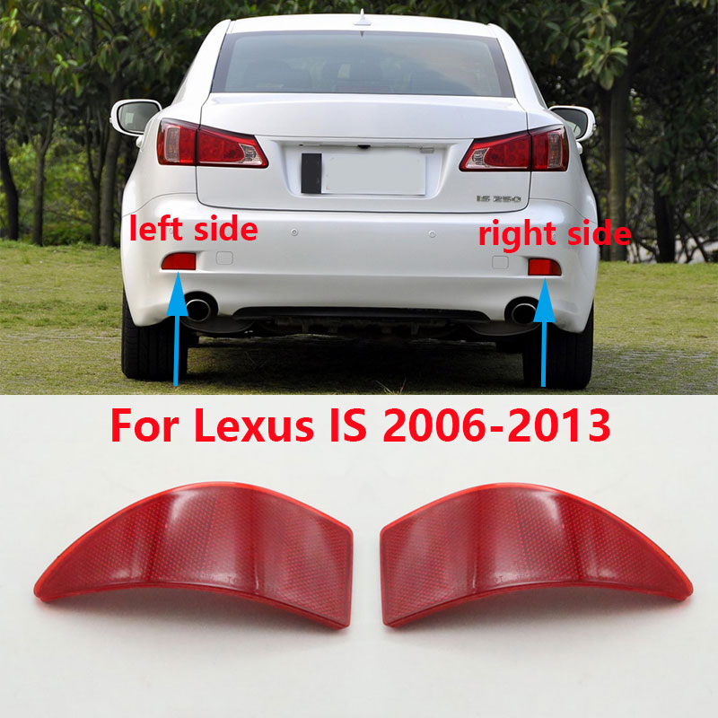 

For Lexus IS IS250 IS300 IS350 2006 2007 2008 2009 2010 2011 2012 2013 Car Tail Rear Bumper Reflector Brake Light Marker Lamp