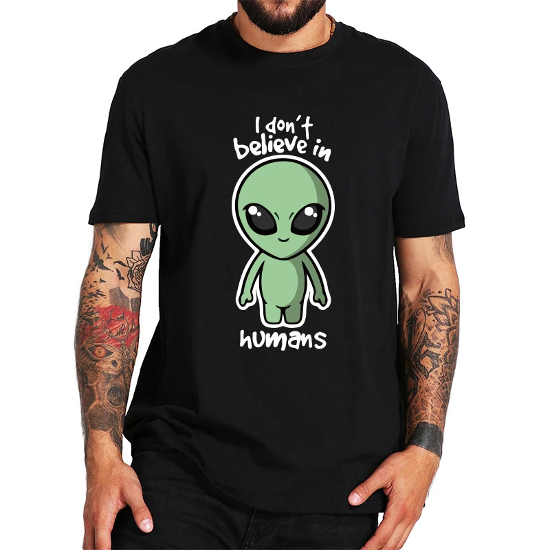 

MyyFashion- Alien T Shirt I Don't Believe In Humans Black 100% Cotton t-shirt Cartoon EU Size Fashion Pattern Space UFO Tshirt, Gray
