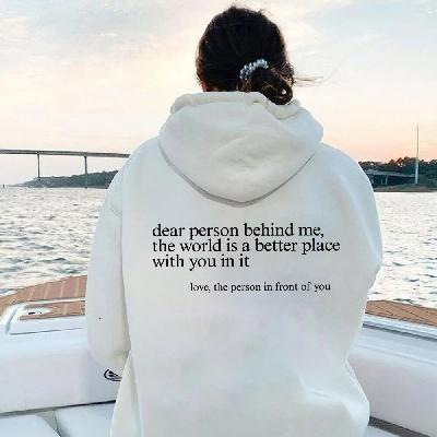 

Men s Hoodies Sweatshirts Dear Person Behind Me the World Is A Better Place with You In It Love The Front of Long Sleeve Hoodie Casual 230213