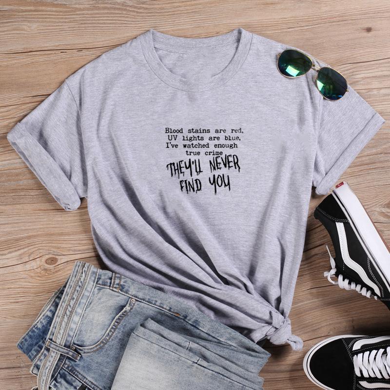 

Women' T Shirts They'll Never Find You Shirt Funny Women O-neck Short Sleeve Tshirt Casual Tee Femme Tshirts Cotton, Sollid