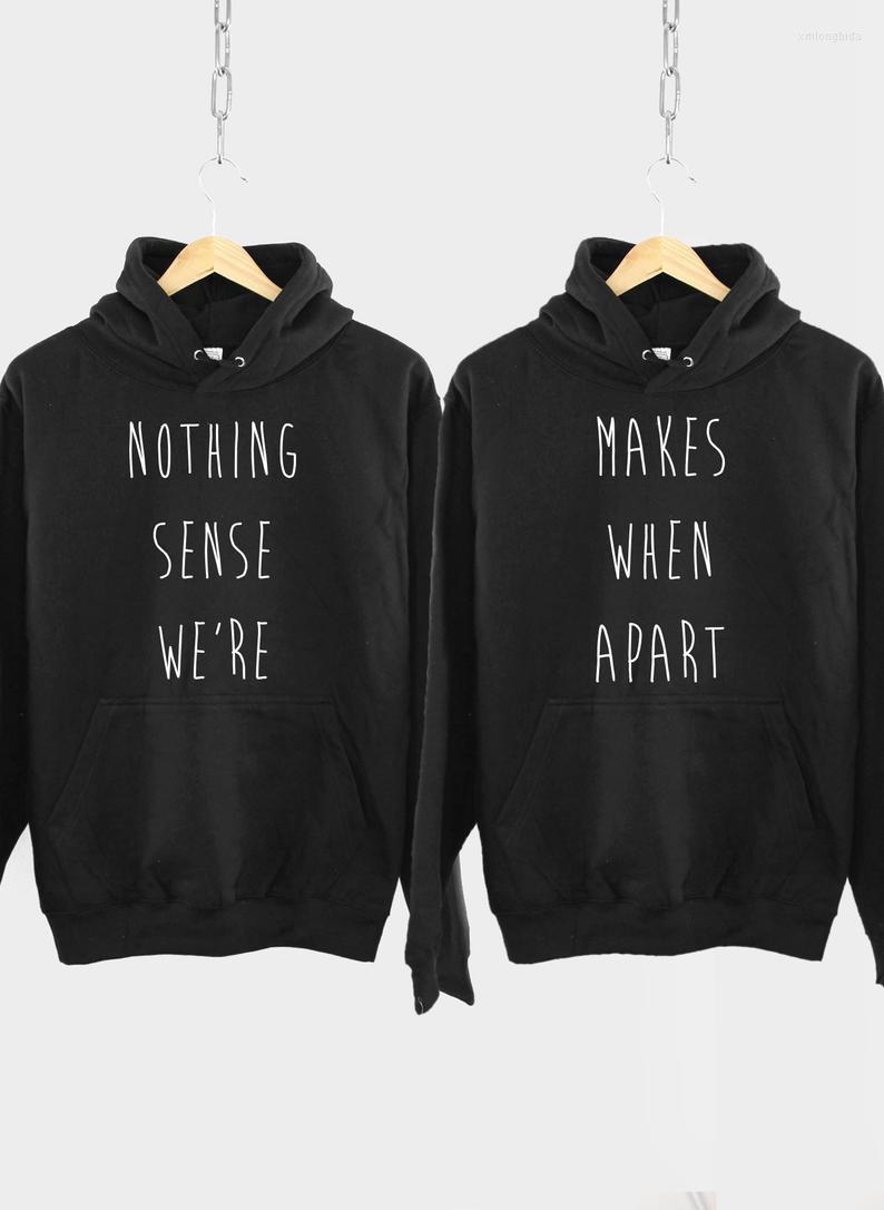 

Women' Hoodies Skuggnas Nothing Makes Sense When We're Apart Friends Hoodie Set Matching Couple Gift Fashion Tumblr Grunge Dropship