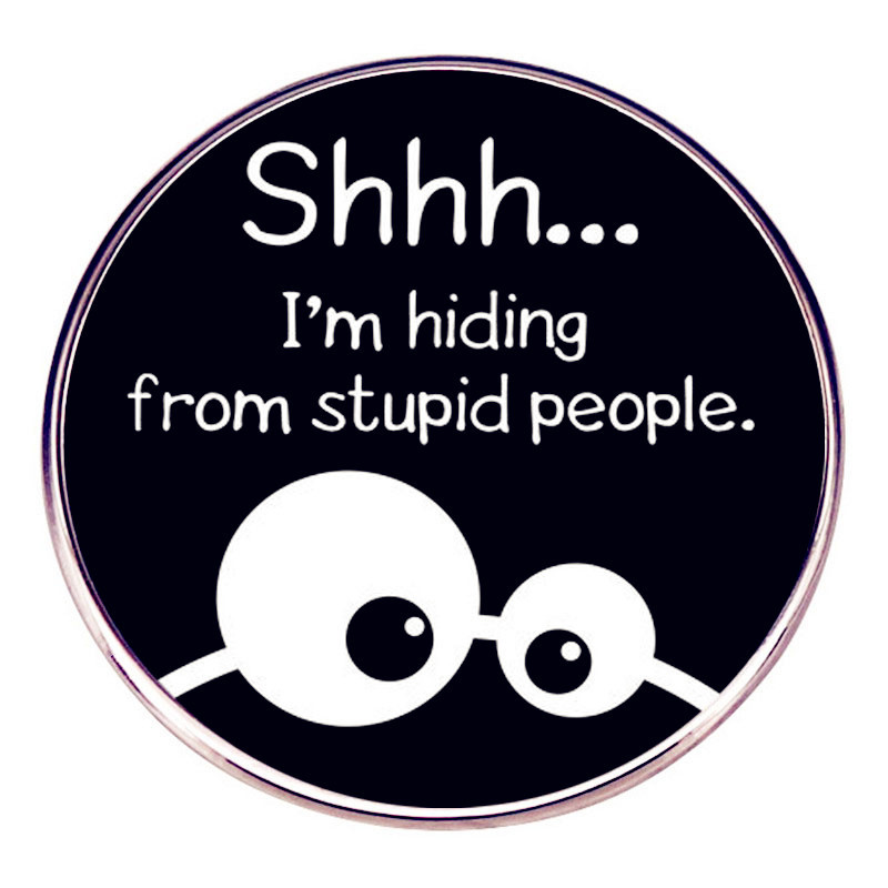 

hiding from stupid brooch Cute Anime Movies Games Hard Enamel Pins Collect Cartoon Brooch Backpack Hat Bag Collar Lapel Badges, As picture