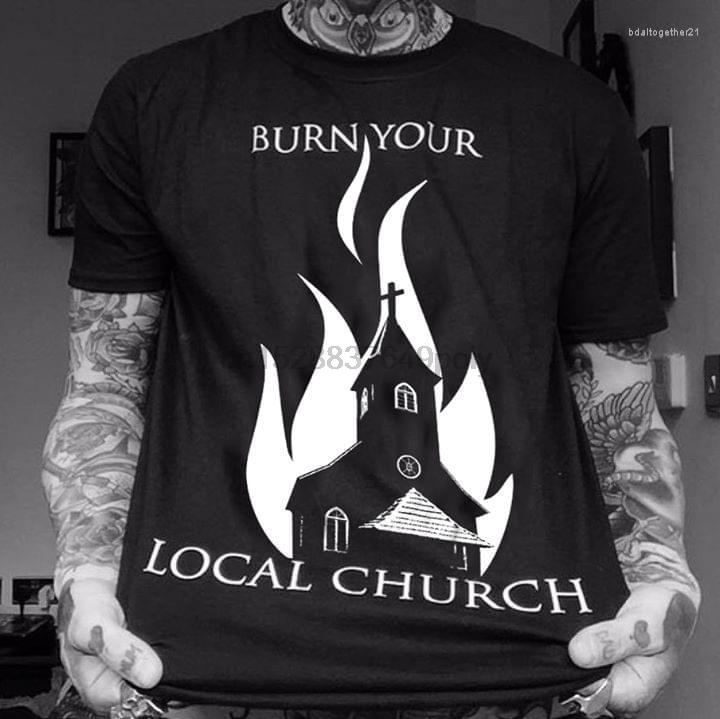 

Women's T Shirts Burn Your Local Church T-Shirt, Yw