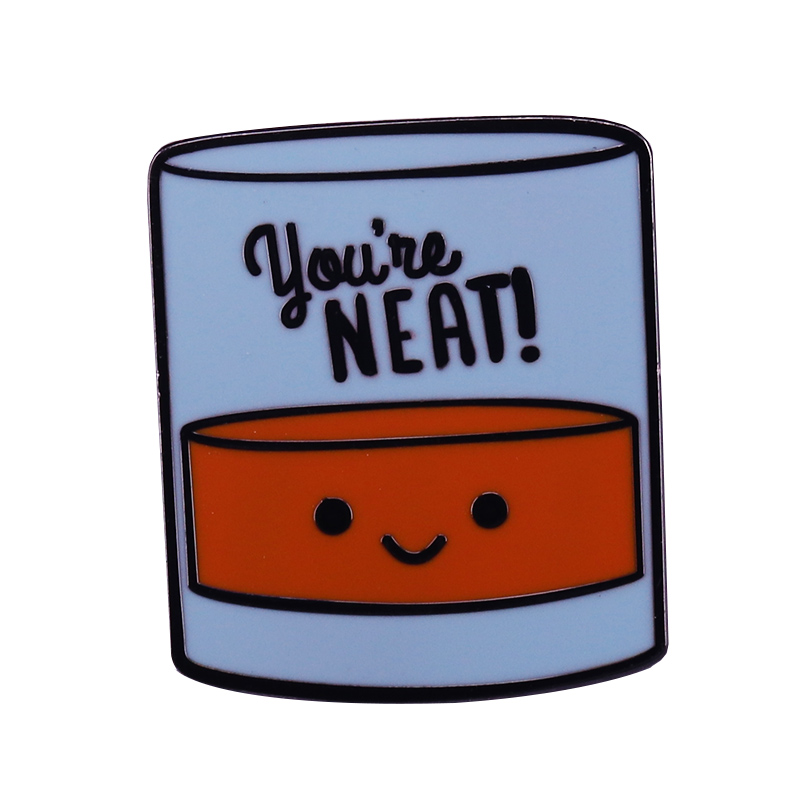 

You're Neat Pun Lapel Brooch funny pin whiskey and alcohol lover gift for him her, As picture