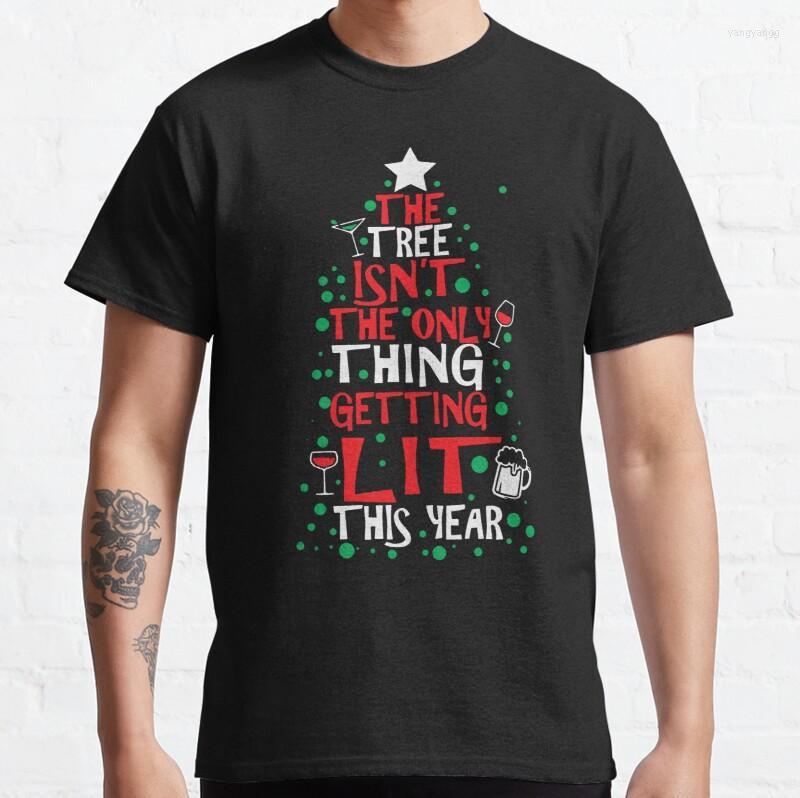 

Women' T Shirts The Tree Isn'T Only Thing Getting Lit This Year Classic T-Shirt Cotton Tee Shirt -3Xl Black Tshirt Fashion Funny