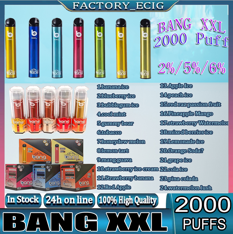 

Bang XXL 2000 Puffs Device Disposable Electronic Cigarettes Vape Pen 800mAh Battery 2% 5% 6% 20mg 50mg 60mg Pods Prefilled Vapors Kit Delivery Duty Paid 24 Flavors