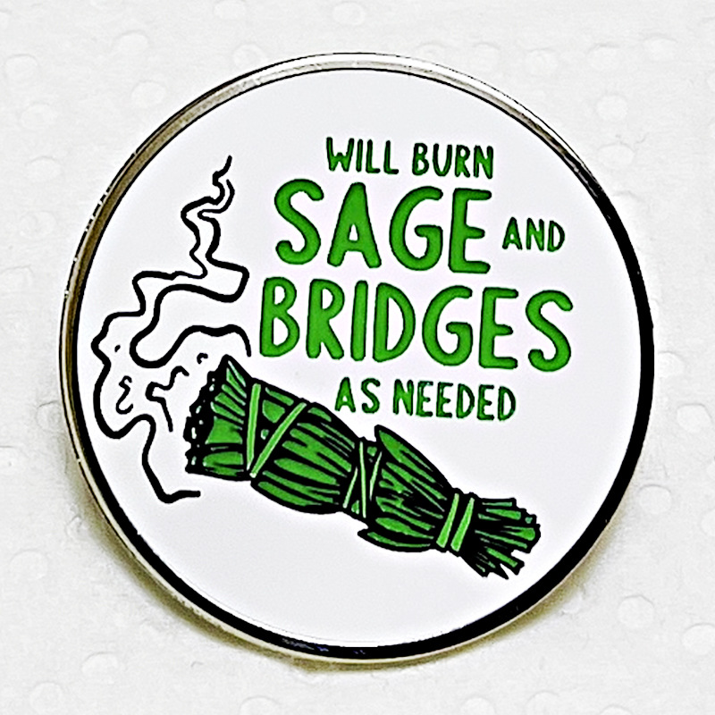 

Will burn sage and bridges as needed brooch metal badge gifts letter funny gift pin, As picture