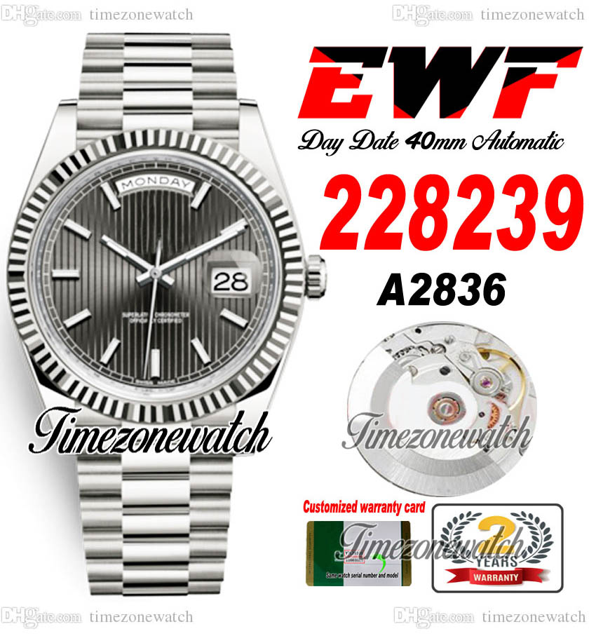 

EWF DayDate 228398 A2836 Automatic Mens Watch Flute Bezel Gray Textured Dial Stick Markers President Bracelet Same Serial Card Super Edition Timezonewatch E5, Custom warranty card