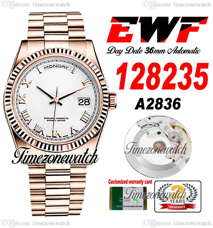 

EWF DayDate 36mm 128235 A2836 Automatic Mens Watch ETA Rose Gold White Dial Roman Markers OysterSteel Bracelet Same Serial Card Super Edition Timezonewatch f6, Custom warranty card