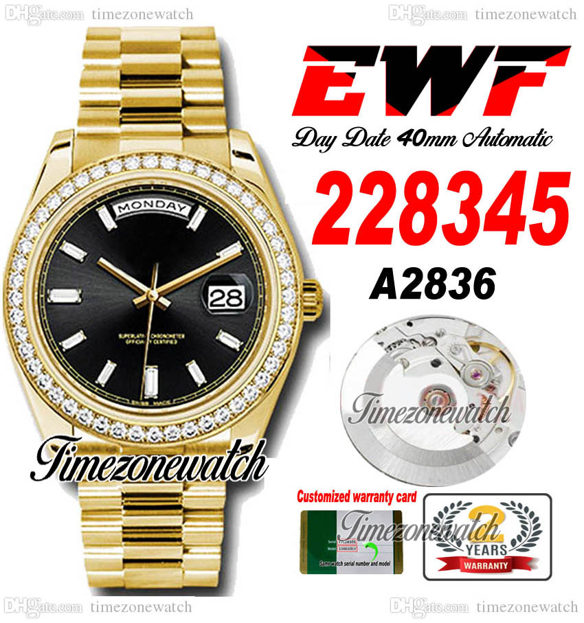 

EWF DayDate 40 228345 A2836 Automatic Mens Watch Diamonds Bezel Yellow Gold Black Stick Dial OysterSteel Bracelet Same Serial Card Super Edition Timezonewatch b2, Custom warranty card