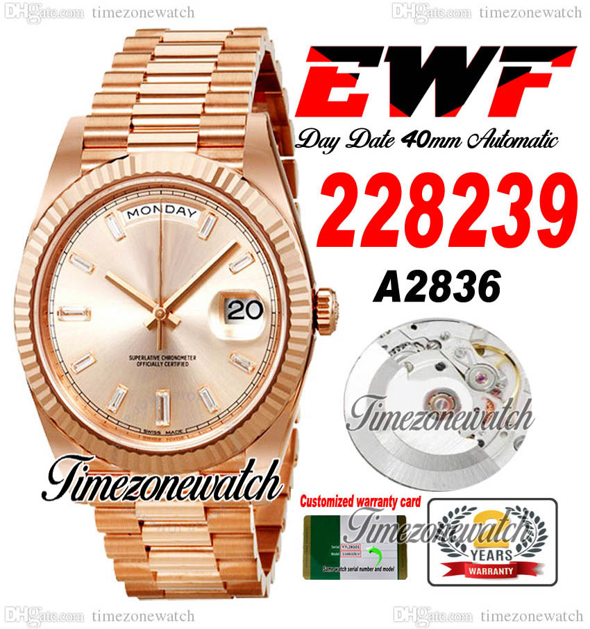 

EWF DayDate 40 228235 A2836 Automatic Mens Watch Rose Gold Fluted Bezel Champagne Baguette Diamond Dial President Bracelet Same Serial Card Super Timezonewatch B2, Custom warranty card