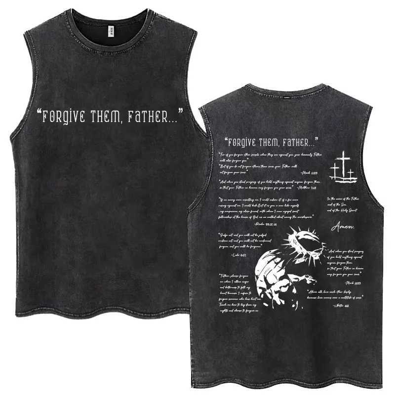 Forgive Them Father Bible Christian Religious Jesus Vintage Washed Tank Tops Mens Cotton Oversized Sleeveless Hipster T-Shirts X250821