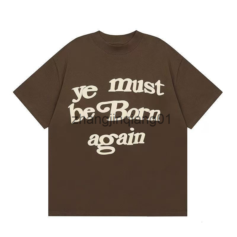Designer Ye Must Be Born Again Shirt Fashion Brands Foam Printing Tshirt Mens Womens Summer Luxe Football Short Brown Cotton T Shirt Tee Sweatshirt