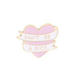 Fashion Pink Heart Don't Be A Dick Broches Ribbon Email Pins Cartoon White Crane Badge For Kids Girl Backpack Bag Collar Sieraden Accessoires
