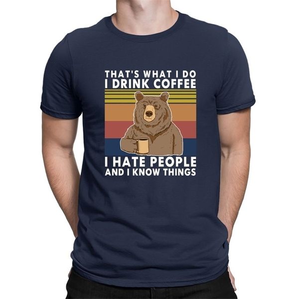 Mode été ours c'est ce que je fais boire du café déteste les gens savent des choses Vintage hommes t-shirt XS-5XL 210324